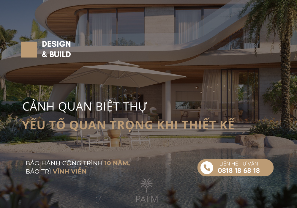 Cảnh quan biệt thự - yếu tố quan trọng khi tiến hành thiết kế