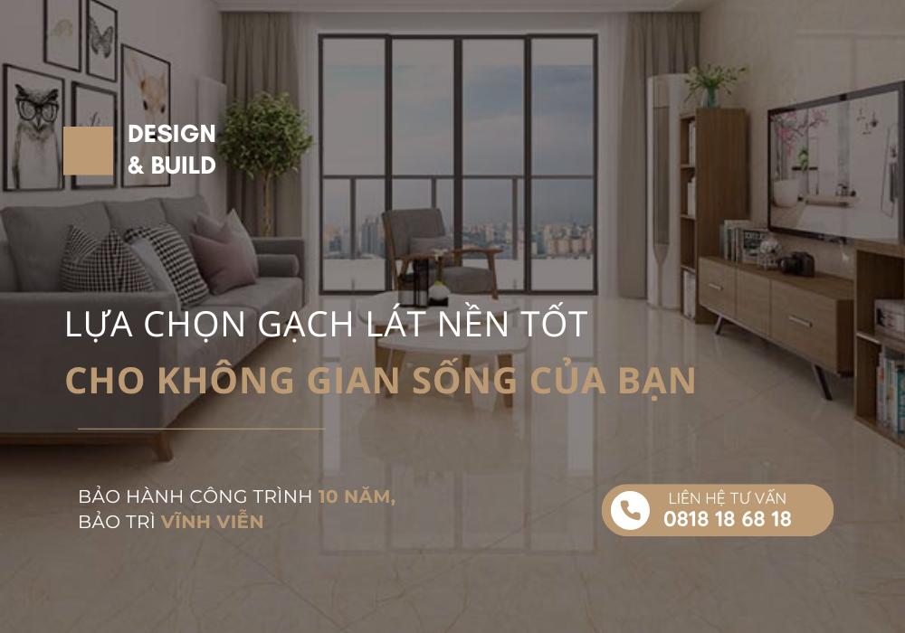 Lựa chọn gạch lát nền tốt cho không gian sống của bạn Lựa Chọn Gạch Lát Nền Tốt Cho Không Gian Sống Của Bạn