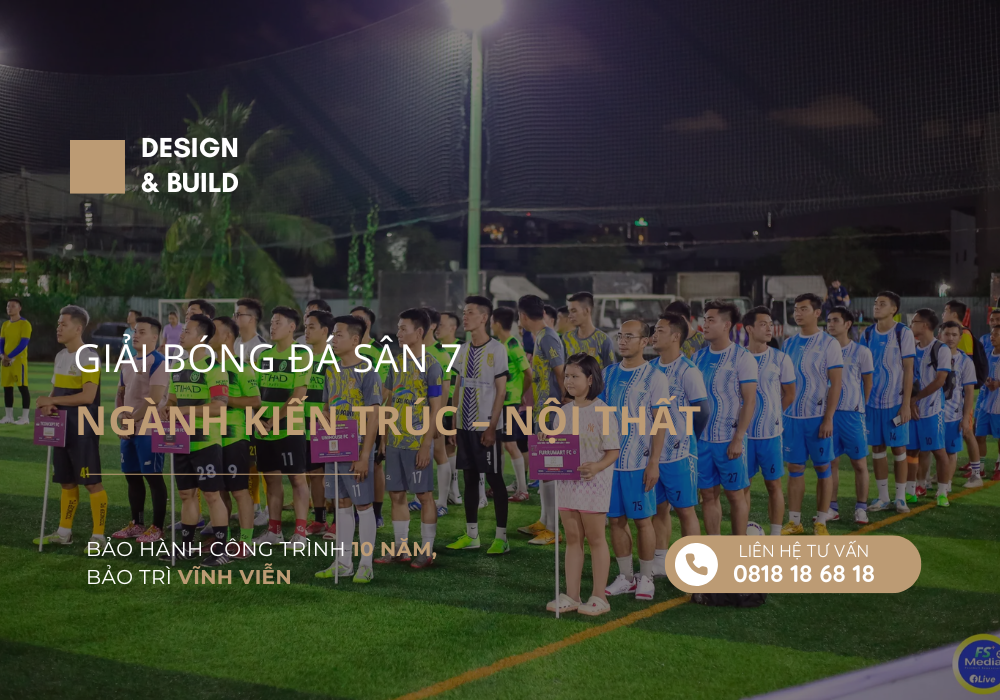 GIẢI BÓNG ĐÁ SÂN 7 NGÀNH KIẾN TRÚC - NỘI THẤT GIẢI BÓNG ĐÁ SÂN 7 NGÀNH KIẾN TRÚC - NỘI THẤT