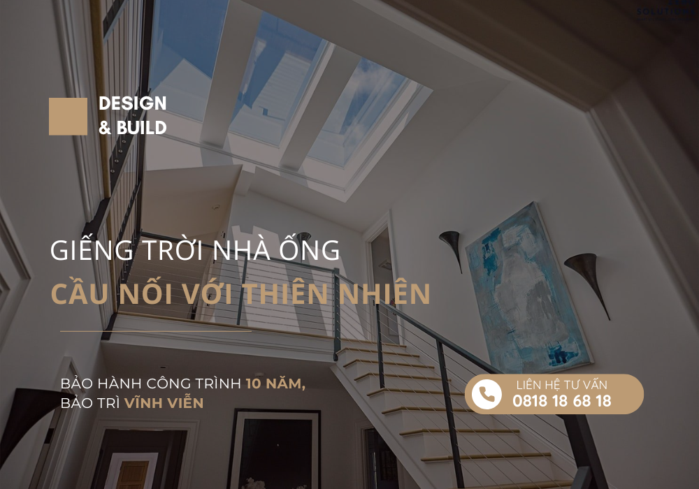 Giếng trời nhà ống - Cầu nối giữa không gian sống và thiên nhiên