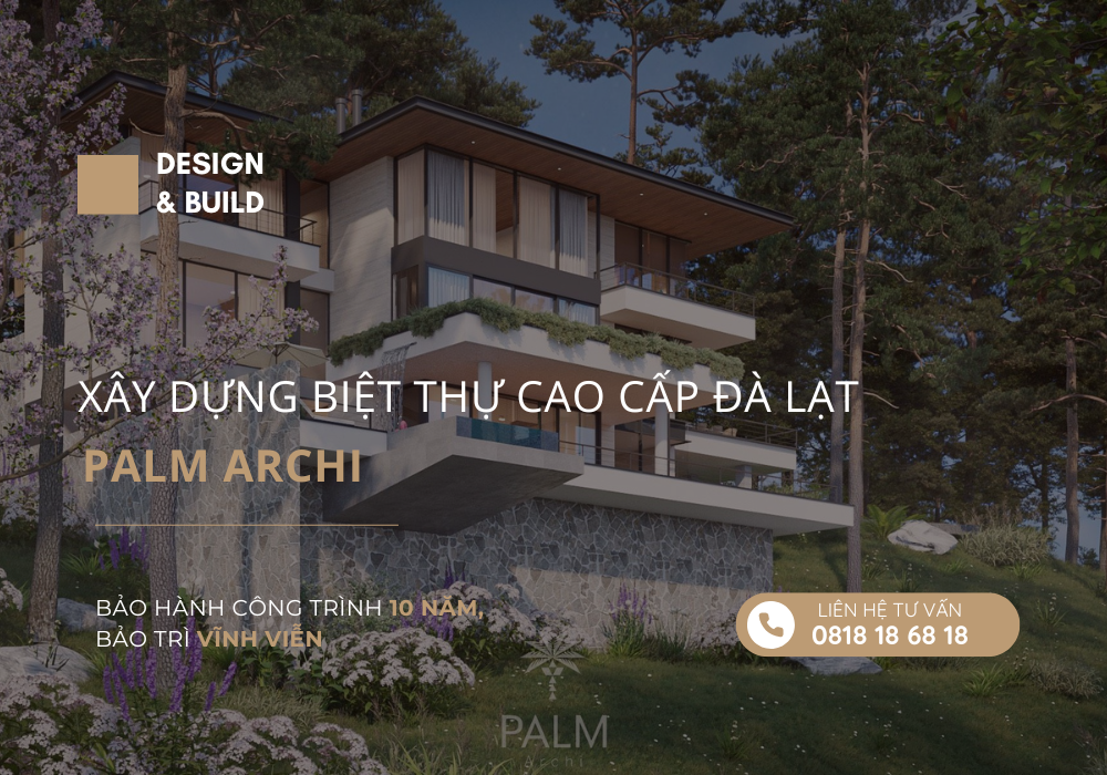 Xây dựng biệt thự cao cấp Đà Lạt | Palm Archi Xây Dựng Biệt Thự Cao Cấp Đà Lạt | Palm Archi