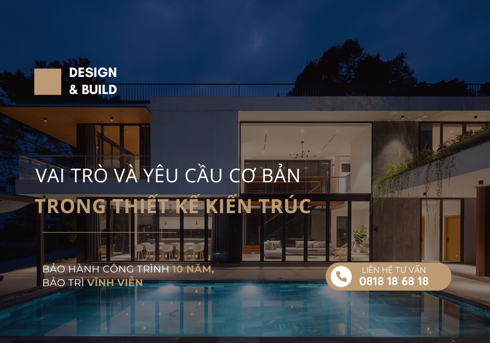 Vai trò và yêu cầu cơ bản trong thiết kế kiến trúc