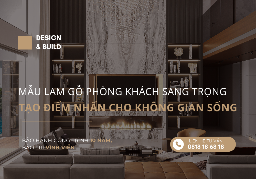Mẫu lam gỗ phòng khách sang trọng: Tạo điểm nhấn độc đáo cho không gian sống Mẫu lam gỗ phòng khách sang trọng: Tạo điểm nhấn độc đáo cho không gian sống
