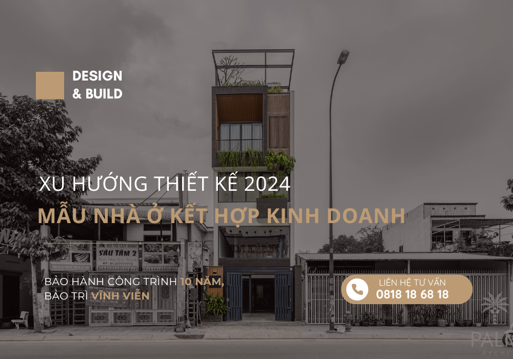 Mẫu nhà ở kết hợp kinh doanh đẹp, tiện lợi là xu hướng 2024 Mẫu Nhà ở Kết Hợp Kinh Doanh đẹp - Tiện Lợi 2024