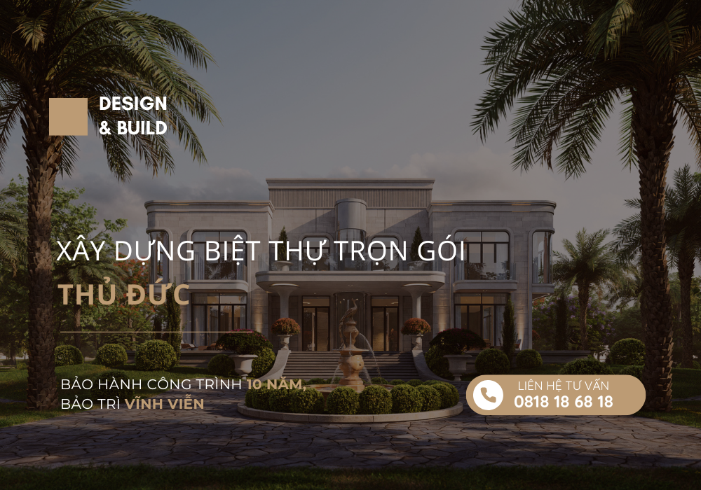 Xây dựng biệt thự trọn gói Thủ Đức Xây dựng biệt thự trọn gói Thủ Đức