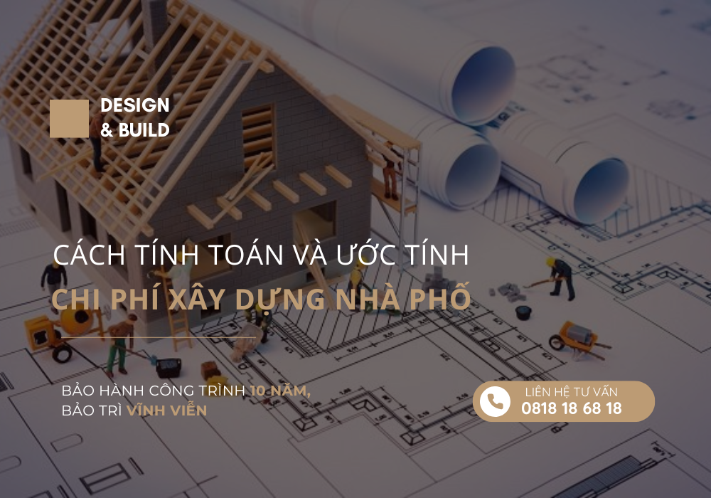 Cách tính toán và ước tính chi phí xây dựng nhà phố Cách tính toán và ước tính chi phí xây dựng nhà phố
