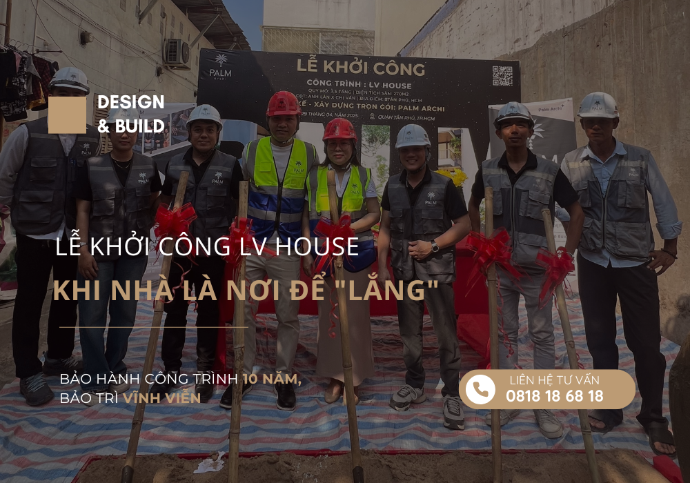 Lễ khởi công LV House – Khi nhà là nơi để "lắng" Lễ khởi công LV House – Khi nhà là nơi để "lắng"
